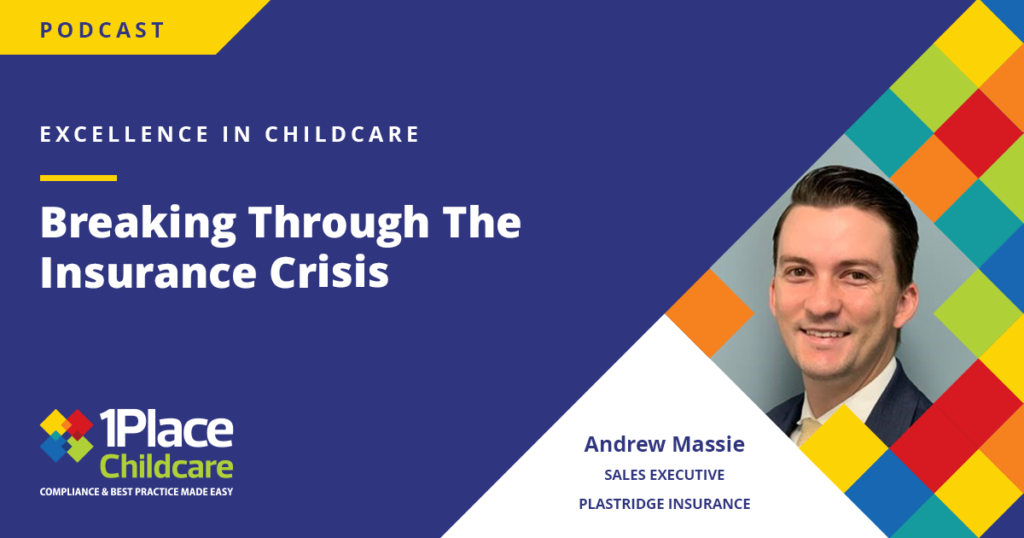 Breaking Through the Insurance Crisis with Andrew Massie - 1Place Childcare